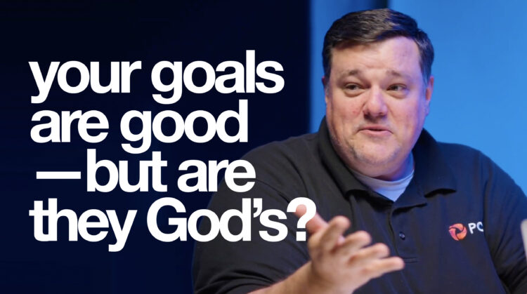 Your Goals or God’s Goals image