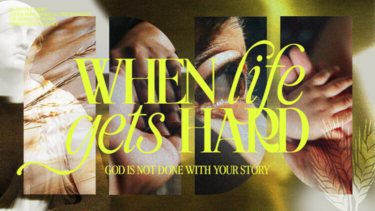 When Life Gets Hard image